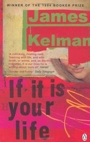 If It Is Your Life. James Kelman