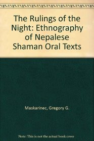 The Rulings of the Night: An Ethnography of Nepalese Shaman Oral Texts