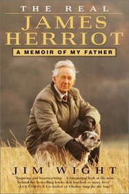 The Real James Herriot : A Memoir of My Father