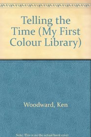 Telling the Time (My First Colour Library)