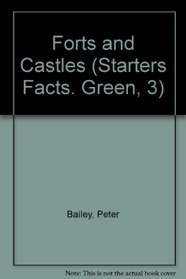 Forts and Castles (Starters Facts. Green, 3)