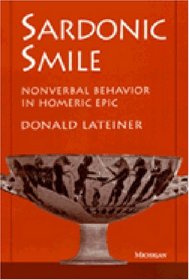 Sardonic Smile : Nonverbal Behavior in Homeric Epic