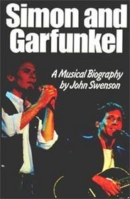 Simon and Garfunkel - a Musical Biography