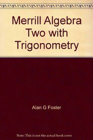Merrill Algebra Two with Trigonometry: Student Textbook