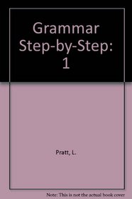 Grammar Step by Step (Grammar Step-By-Step)