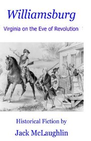 Williamsburg: Virginia on the Eve of Revolution