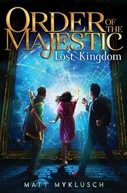 Lost Kingdom (Order of the Majestic, Bk 2)