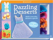 Dazzling Desserts: Make Everyday Desserts Special (American Girl)