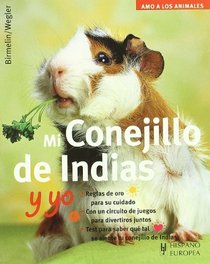 Mi Conejillo de indias y yo/ Me and my Guinea Pig (Amo a Los Animales / I Love My Animals) (Spanish Edition)