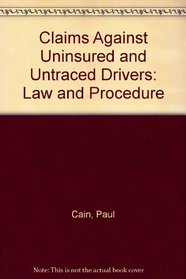 Claims Against Uninsured and Untraced Drivers: Law and Procedure