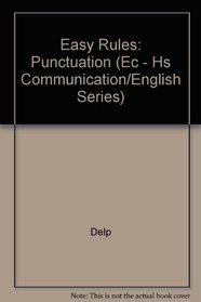 Easy Rules: Punctuation (Ec - Hs Communication/English Series)