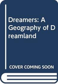 Dreamers Geography Dreamland