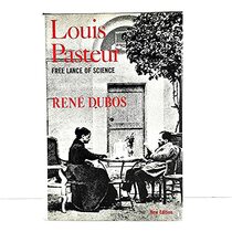 Louis Pasteur, free lance of science