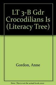 LT 3-B Gdr Crocodilians Is (Literacy Tree)