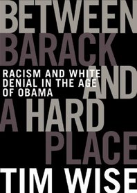 Between Barack and a Hard Place: Racism and White Denial in the Age of Obama