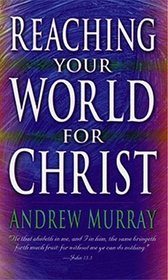 Reaching Your World for Christ