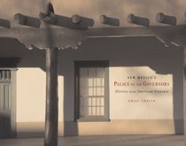 New Mexico's Palace of the Governors: History of an American Treasure