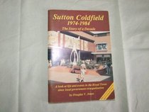 Sutton Coldfield, 1974-84: The Story of a Decade