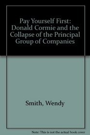 Pay Yourself First: Donald Cormie and the Collapse of the Principal Group of Companies