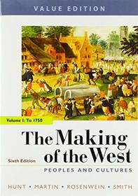 The Making of the West, Value Edition, Volume 1: Peoples and Cultures