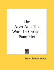 The Arch And The Word In Christ - Pamphlet