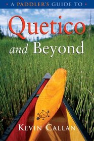 A Paddler's Guide to Quetico and Beyond (Paddler's Guide)