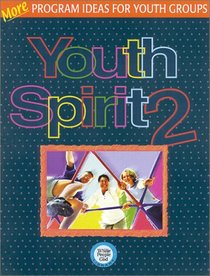 Youth Spirit 2: Program Ideas for Youth Groups (Whole People of God Library)