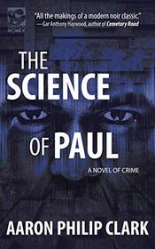 The Science of Paul: A Novel of Crime (Paul Little)