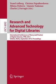 Research and Advanced Technology for Digital Libraries: International Conference on Theory and Practice of Digital Libraries, TPDL 2013, Valletta, ... (Lecture Notes in Computer Science)