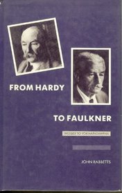 From Hardy to Faulkner, Wessex to Yoknapatawpha: Wessex to Yoknapatawpha