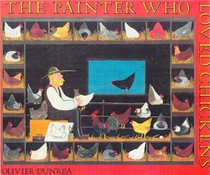 The Painter Who Loved Chickens