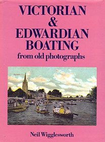 Victorian and Edwardian Boating from Old Photographs