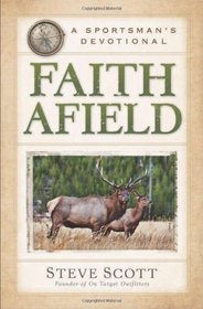 Faith Afield: A Sportsman's Devotional
