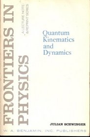 Quantum Kinematics and Dynamics (Frontiers in physics)