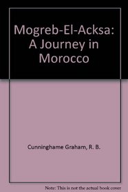 Mogreb-El-Acksa: A Journey in Morocco