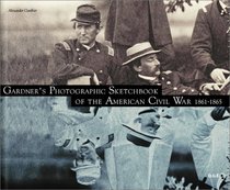 Gardner's Photographic Sketchbook of the American Civil War 1861-1865