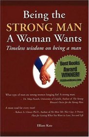 Being the Stro Man a Woman Wants: Timeless Wisdom on Being a Man