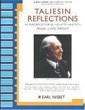 Taliesin Reflections: My Years Before, During and After Living with Frank Lloyd Wright