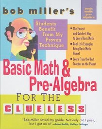 Bob Miller's Basic Math And Pre-algebra for the Clueless