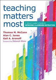 Teaching Matters Most: A School Leader's Guide to Improving Classroom Instruction