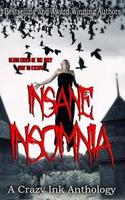 Insane Insomnia: A Crazy Ink anthology