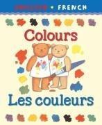 Colours/Les Couleurs (Bilingual First Books) (English and French Edition)