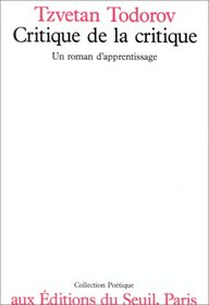 Critique de la critique: Un roman d'apprentissage (Collection Poetique)