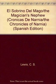 El Sobrino Del Mago/the Magician's Nephew (Cronicas De Narnia/the Chronicles of Narnia)