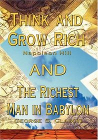 Think and Grow Rich by Napoleon Hill AND Richest Man in Babylon by George S. Clason