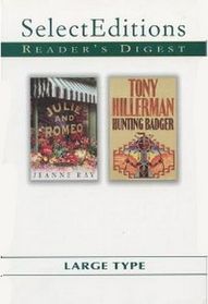 Reader's Digest Select Editions, Vol. 112  Julie and Romeo / Hunting Badger (Large Print)