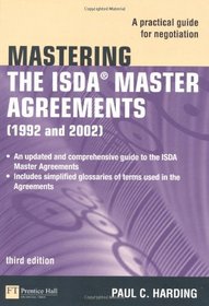 Mastering the ISDA Master Agreements: A Practical Guide for Negotiation (3rd Edition) (Financial Times Series)