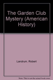 The Garden Club Mystery (American History)