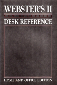 Webster's II: New Riverside Desk Reference