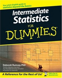 Intermediate Statistics For Dummies (For Dummies (Math & Science))